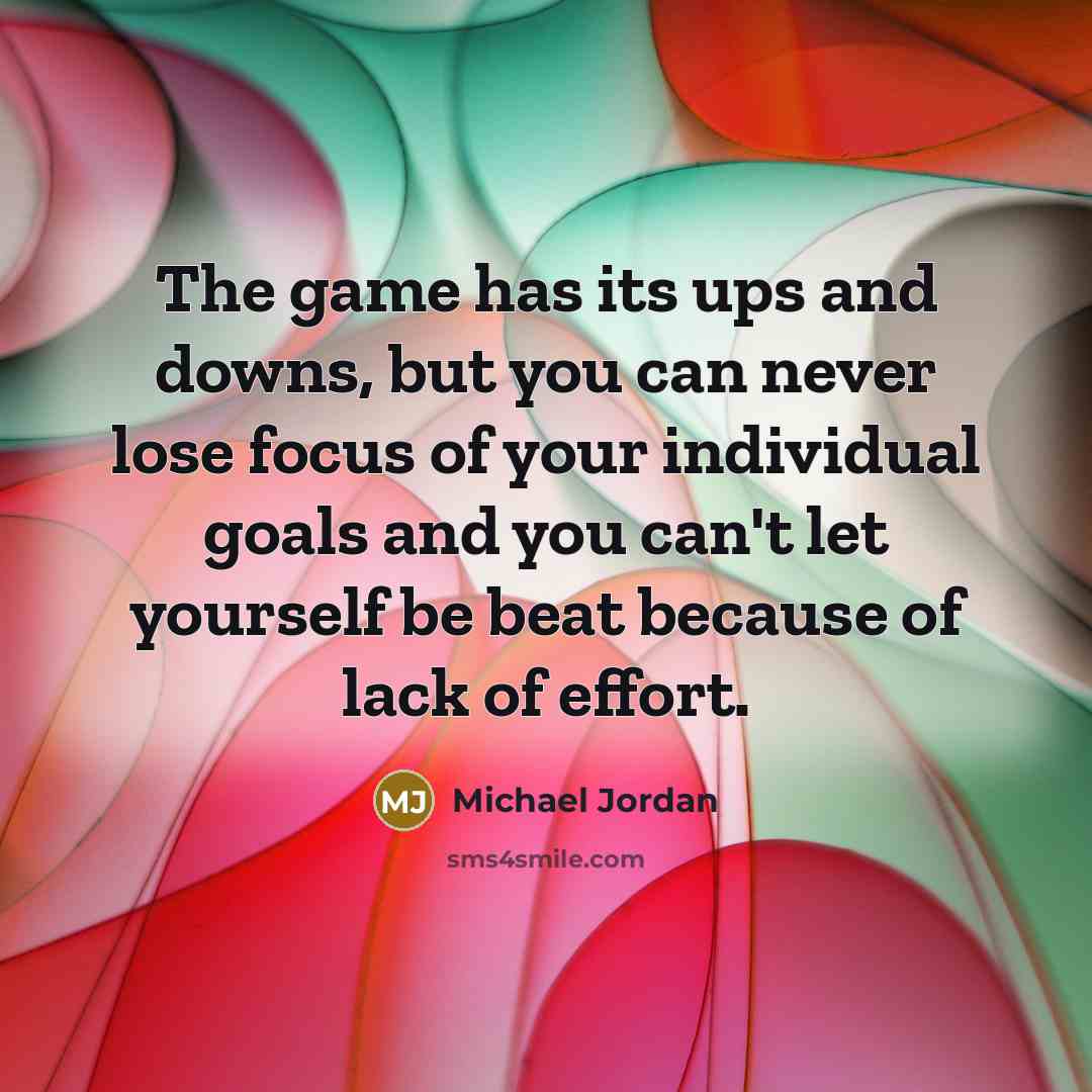 “The game has its ups and downs, but you can…” quote by Michael Jordan