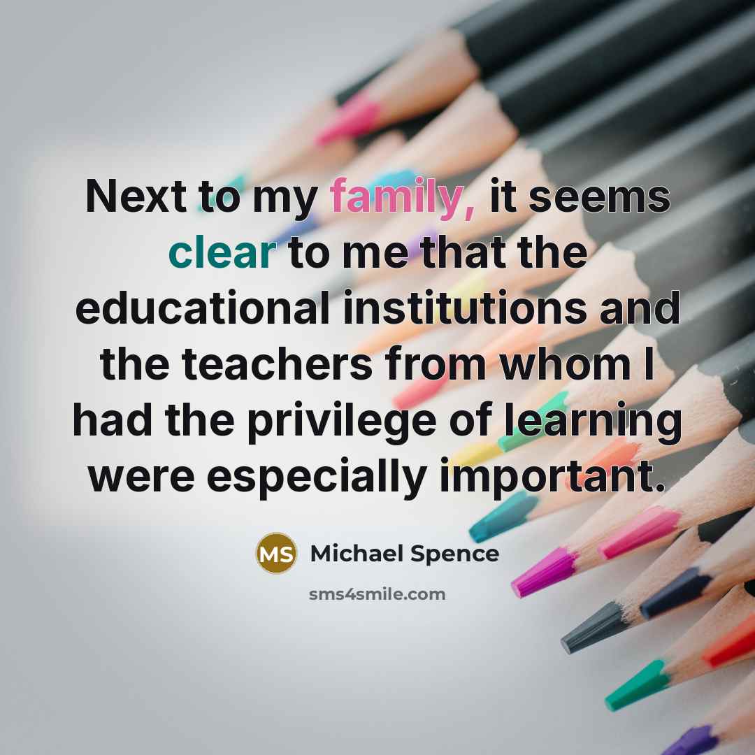 “Next to my family, it seems clear to me that…” quote by Michael Spence