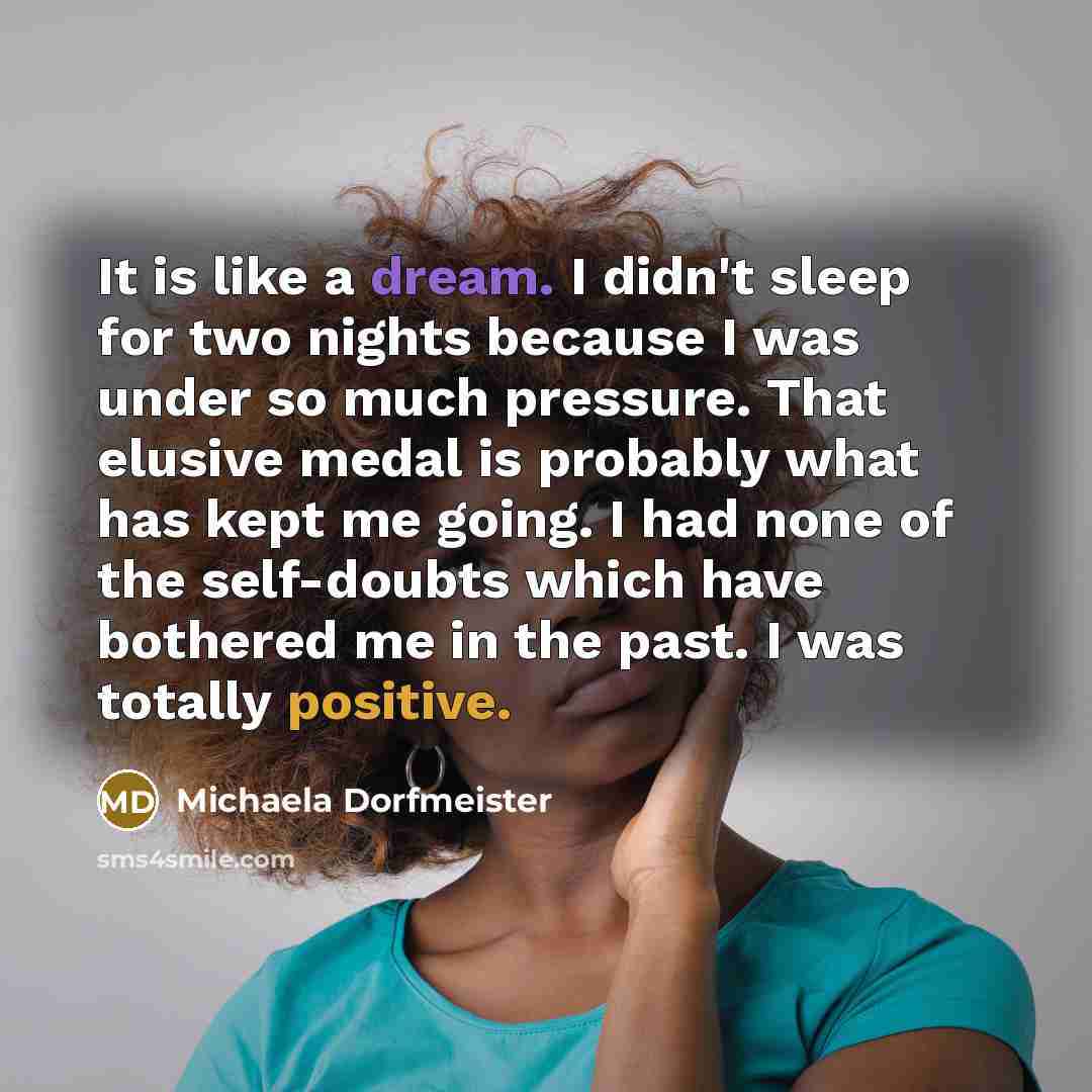 “It is like a dream. I didn't sleep for two…” quote by Michaela Dorfmeister