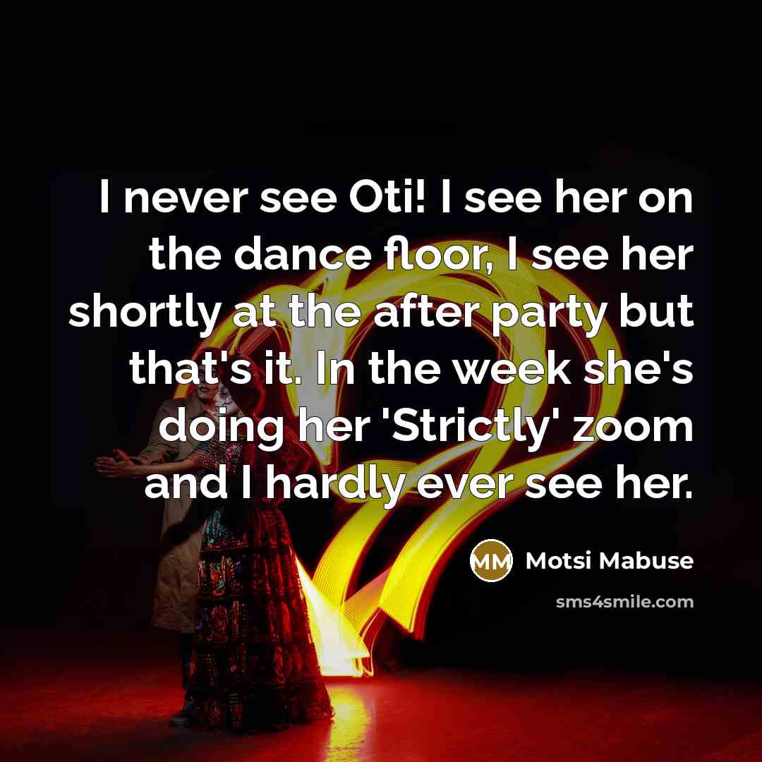 “I never see Oti! I see her on the dance…” quote by Motsi Mabuse
