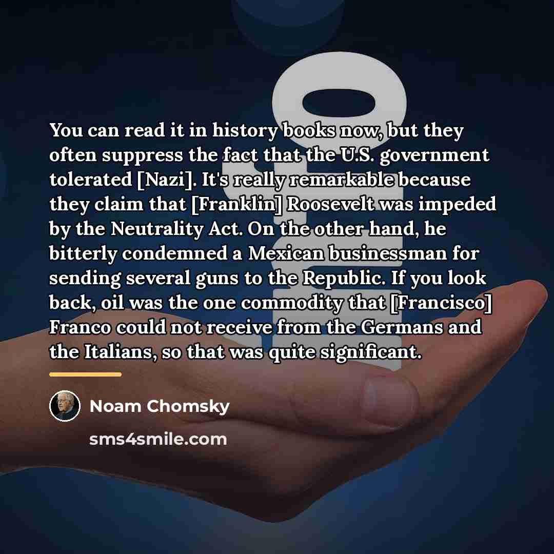 “You can read it in history books now, but they…” quote by Noam Chomsky