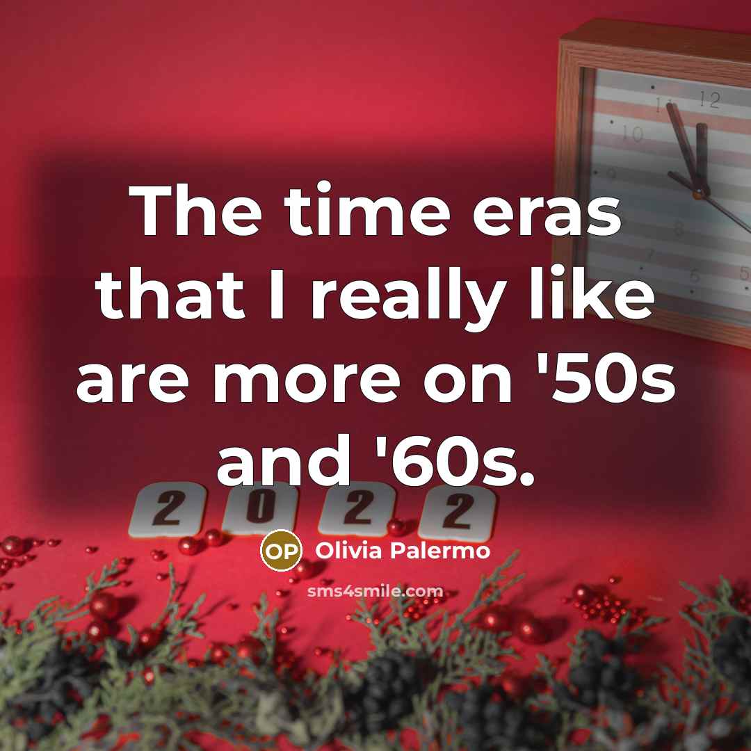 “The time eras that I really like are more on '50s and '60s.” quote by Olivia Palermo