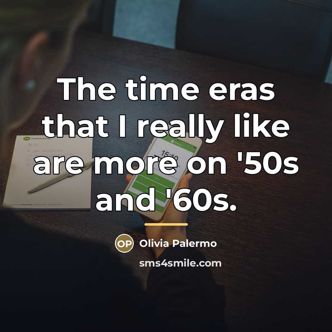 “The time eras that I really like are more on…” quote by Olivia Palermo