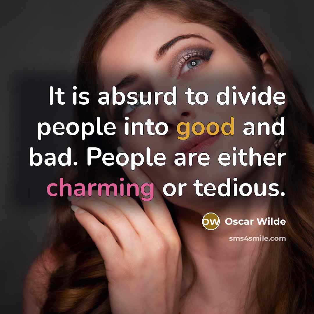 “It is absurd to divide people into good and bad.…” quote by Oscar Wilde
