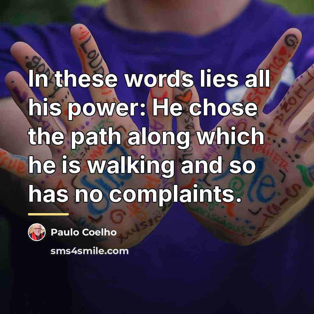“In these words lies all his power: He chose the…” quote by Paulo Coelho