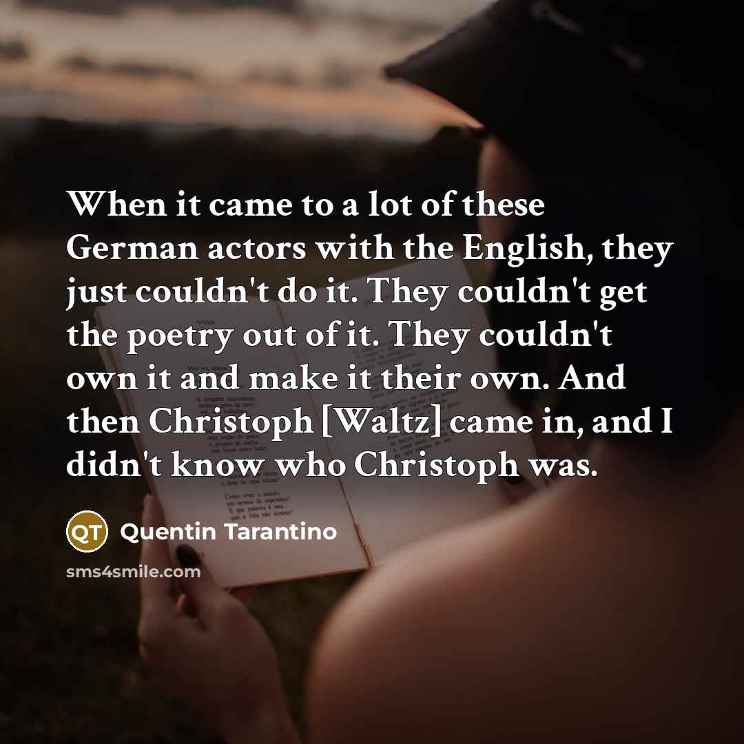 “When it came to a lot of these German actors…” quote by Quentin Tarantino
