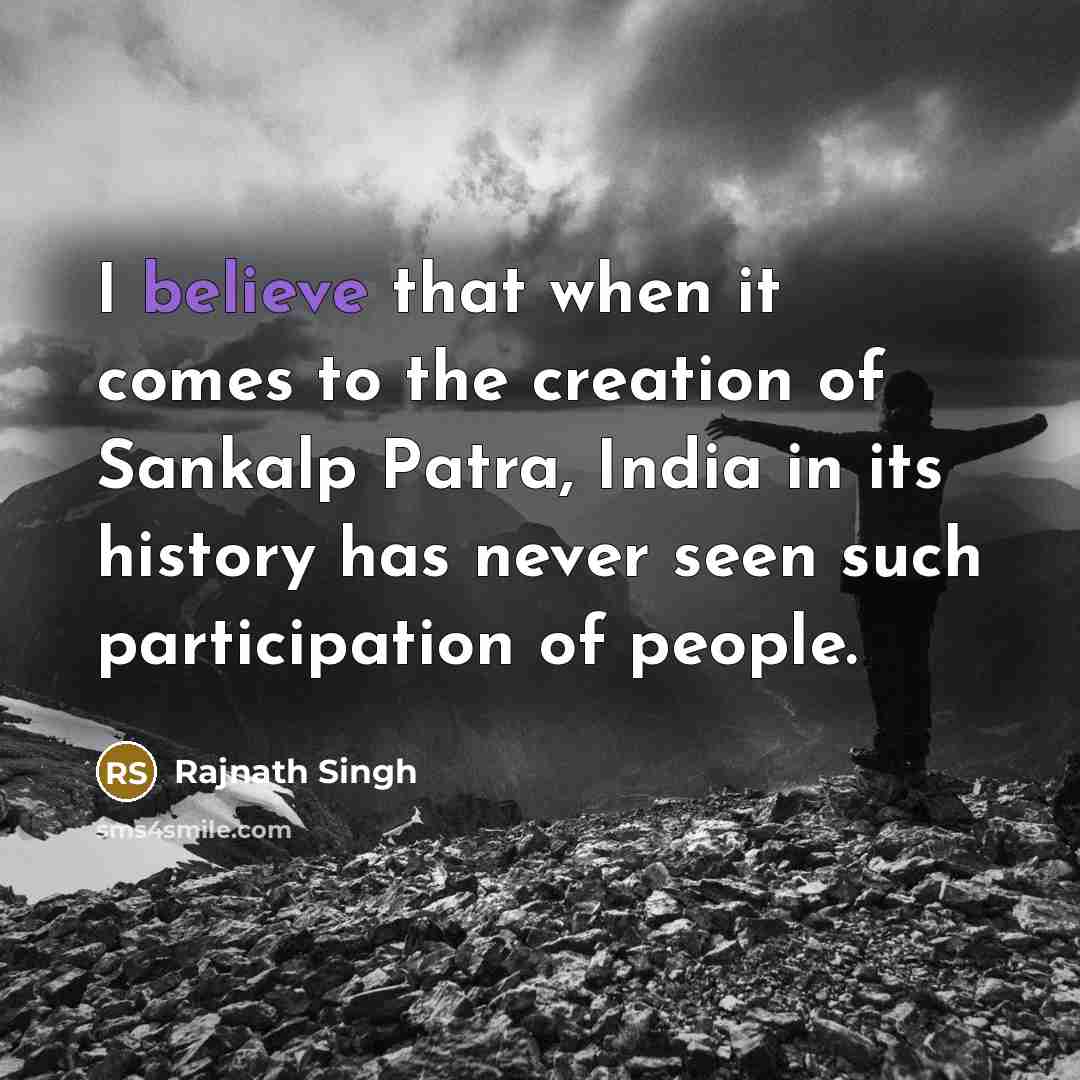 “I believe that when it comes to the creation of…” quote by Rajnath Singh