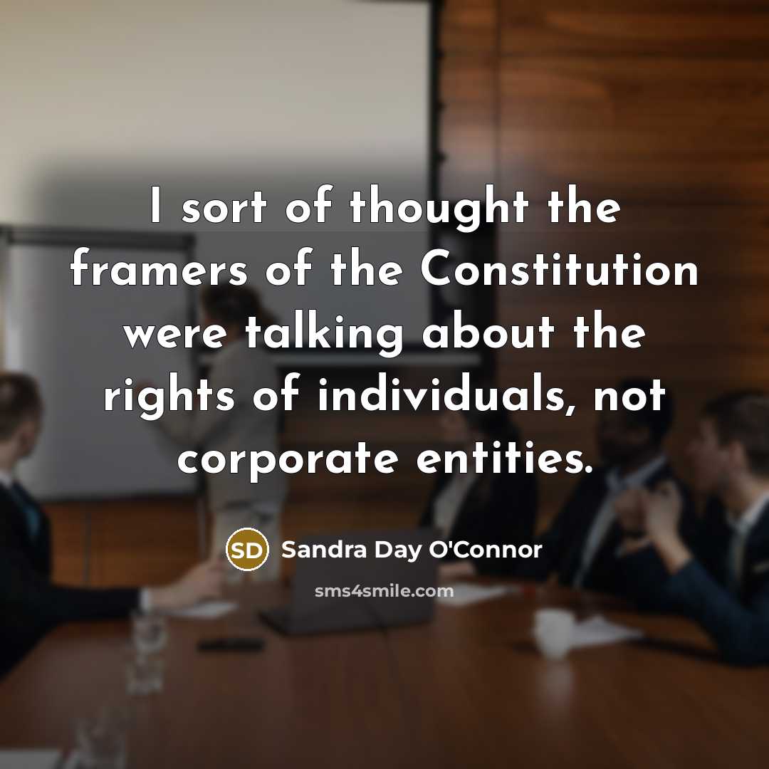 “I sort of thought the framers of the Constitution were…” quote by Sandra Day O'Connor