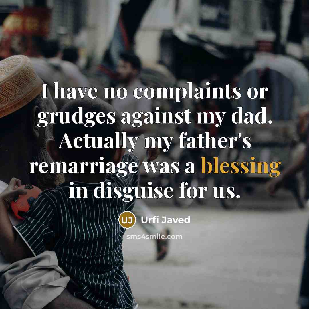 “I have no complaints or grudges against my dad. Actually…” quote by Urfi Javed