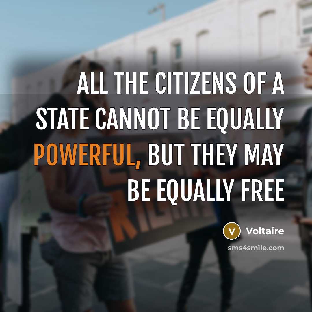 “All the citizens of a state cannot be equally powerful,…” quote by Voltaire