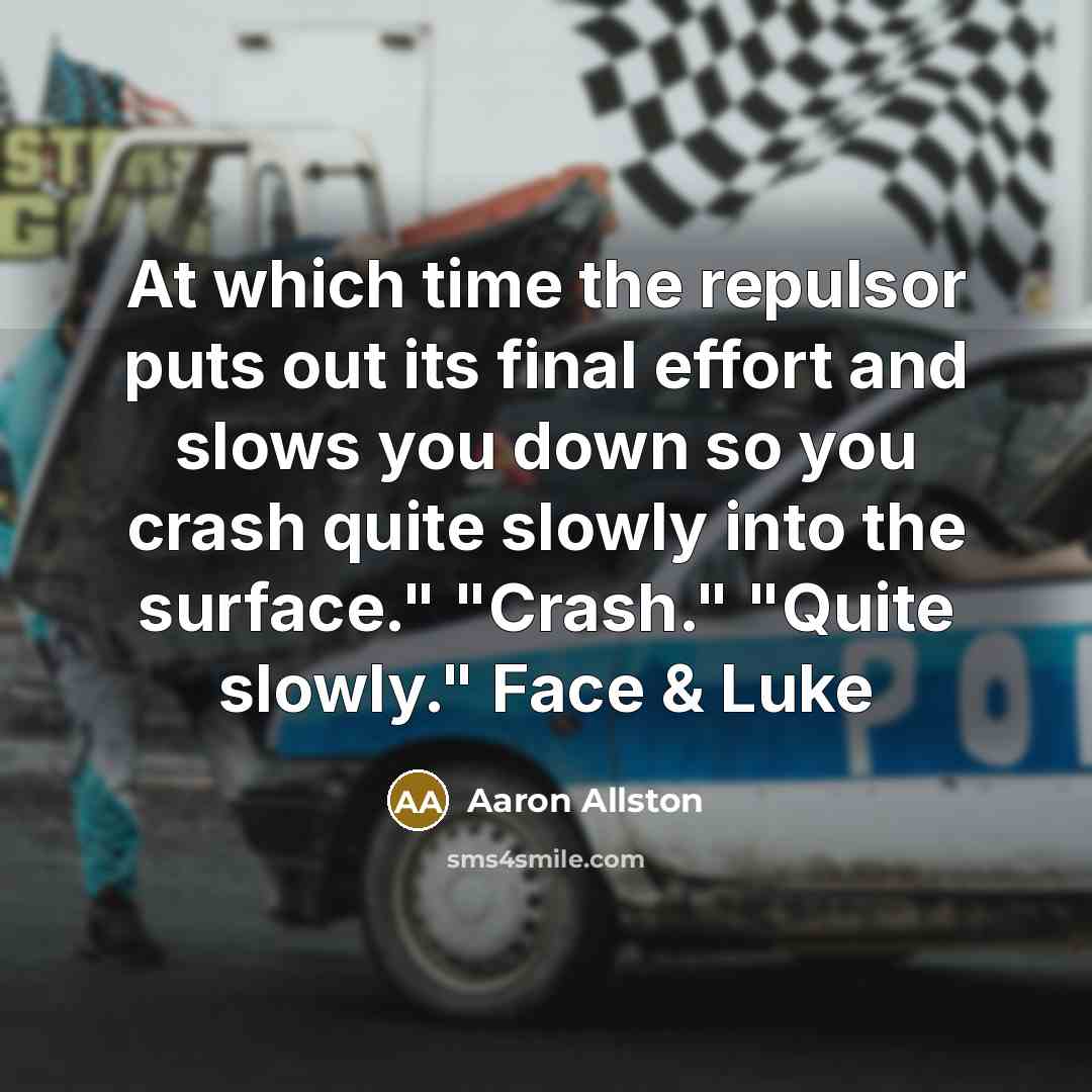 “At which time the repulsor puts out its final effort…” quote by Aaron Allston