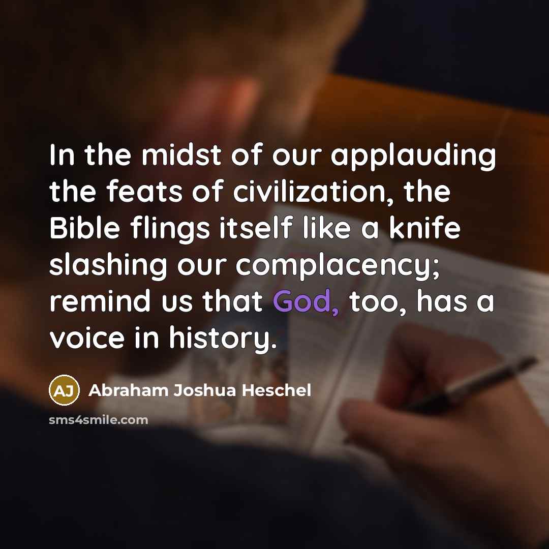 “In the midst of our applauding the feats of civilization,…” quote by Abraham Joshua Heschel