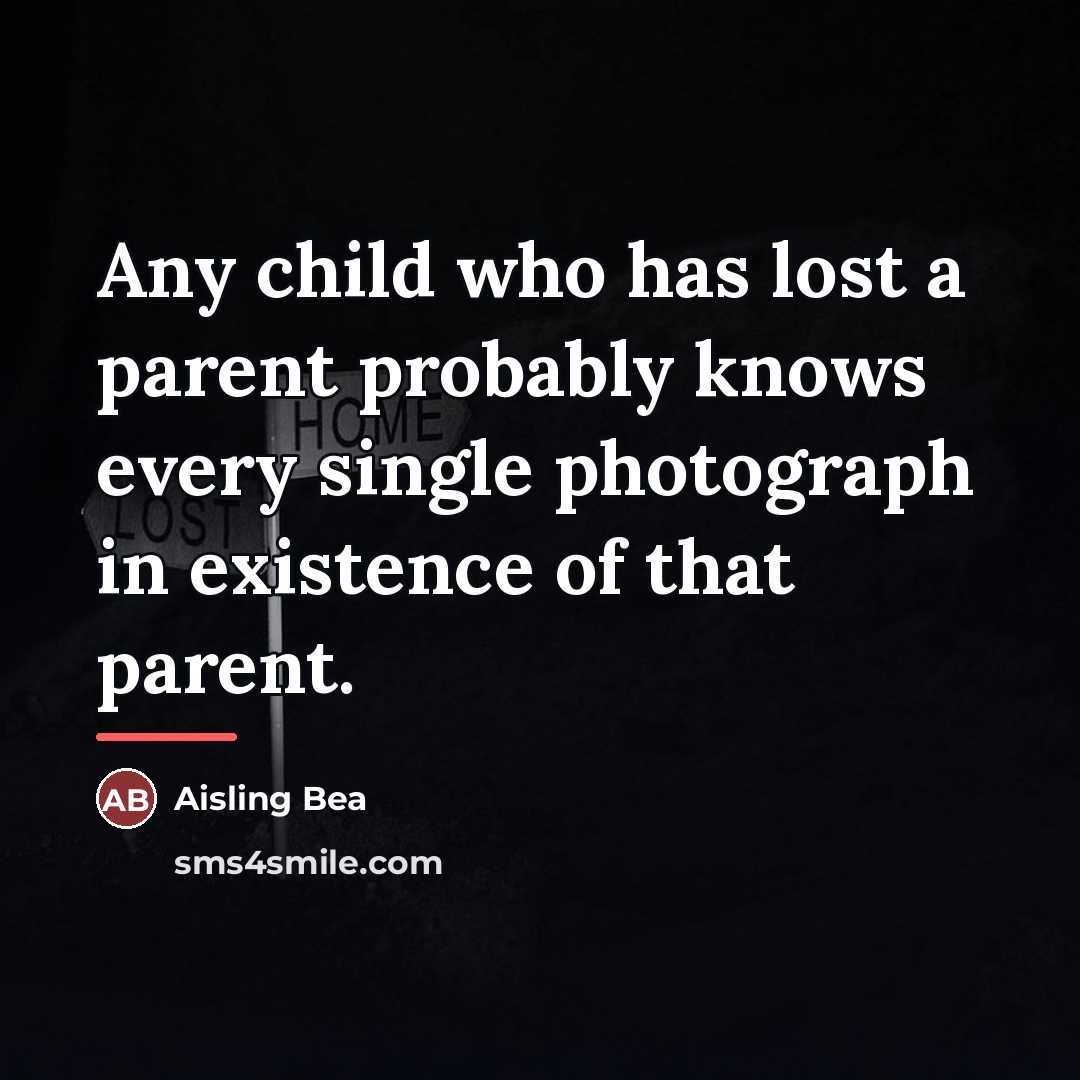 “Any child who has lost a parent probably knows every…” quote by Aisling Bea