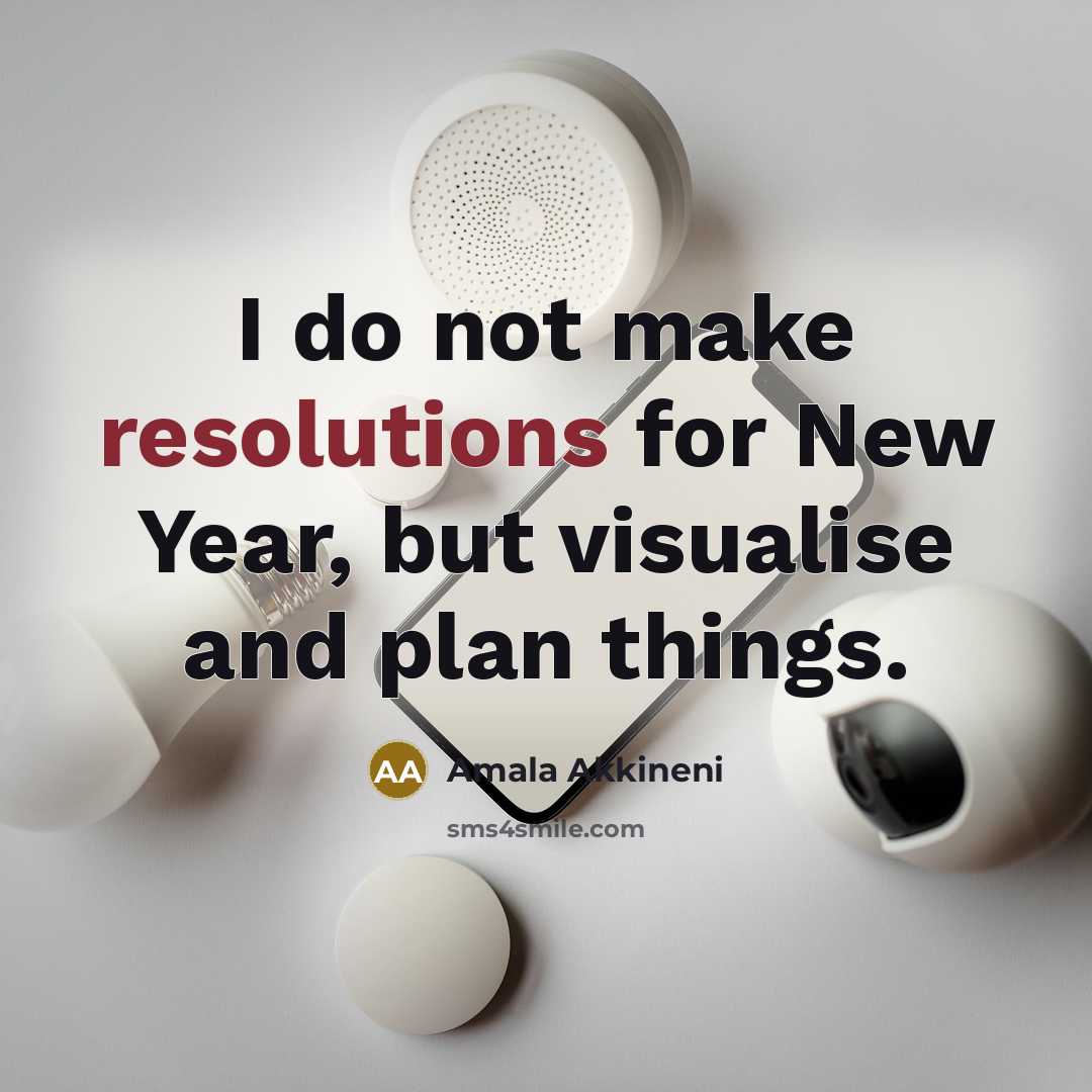 “I do not make resolutions for New Year, but visualise and plan things.” quote by Amala Akkineni