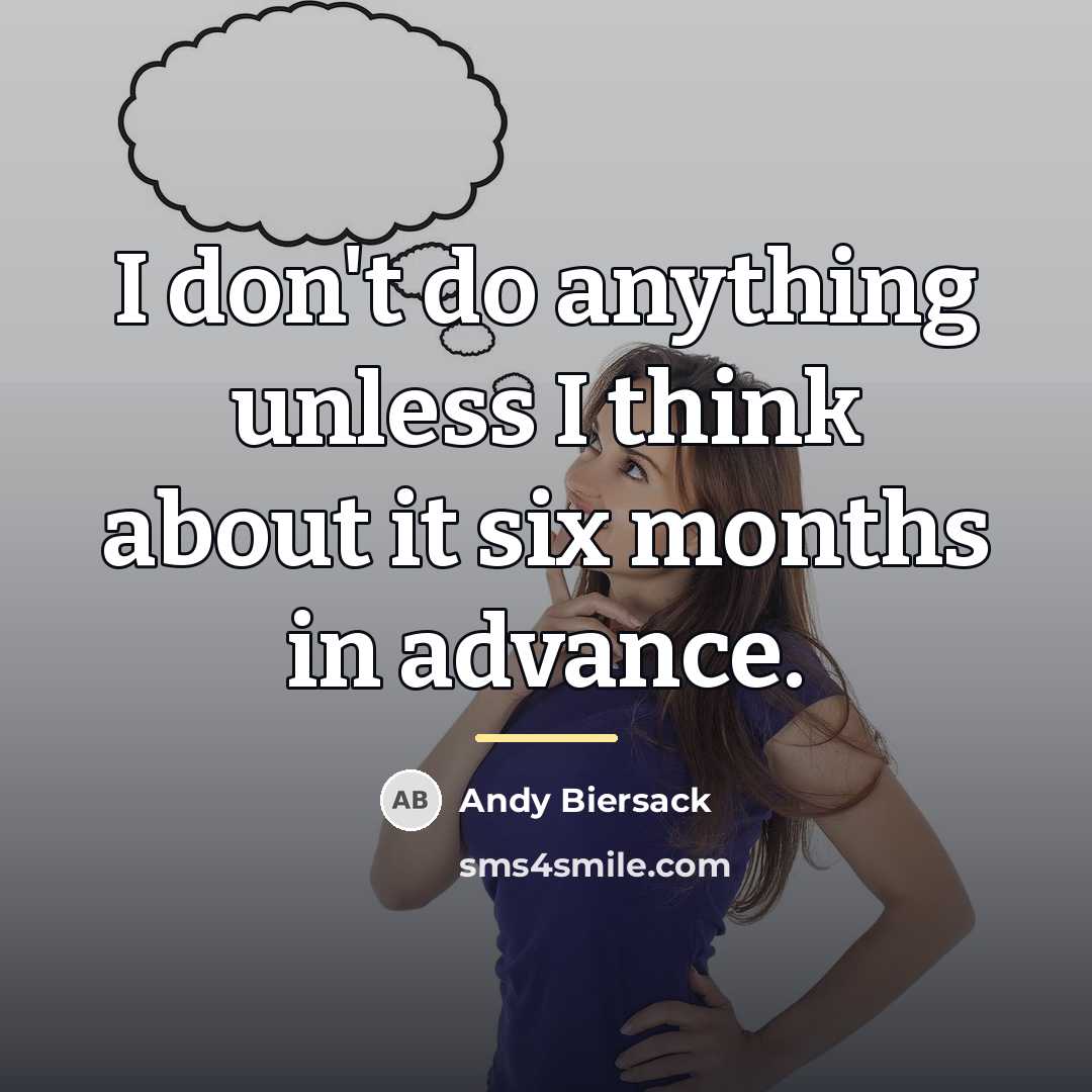 “I don't do anything unless I think about it six…” quote by Andy Biersack