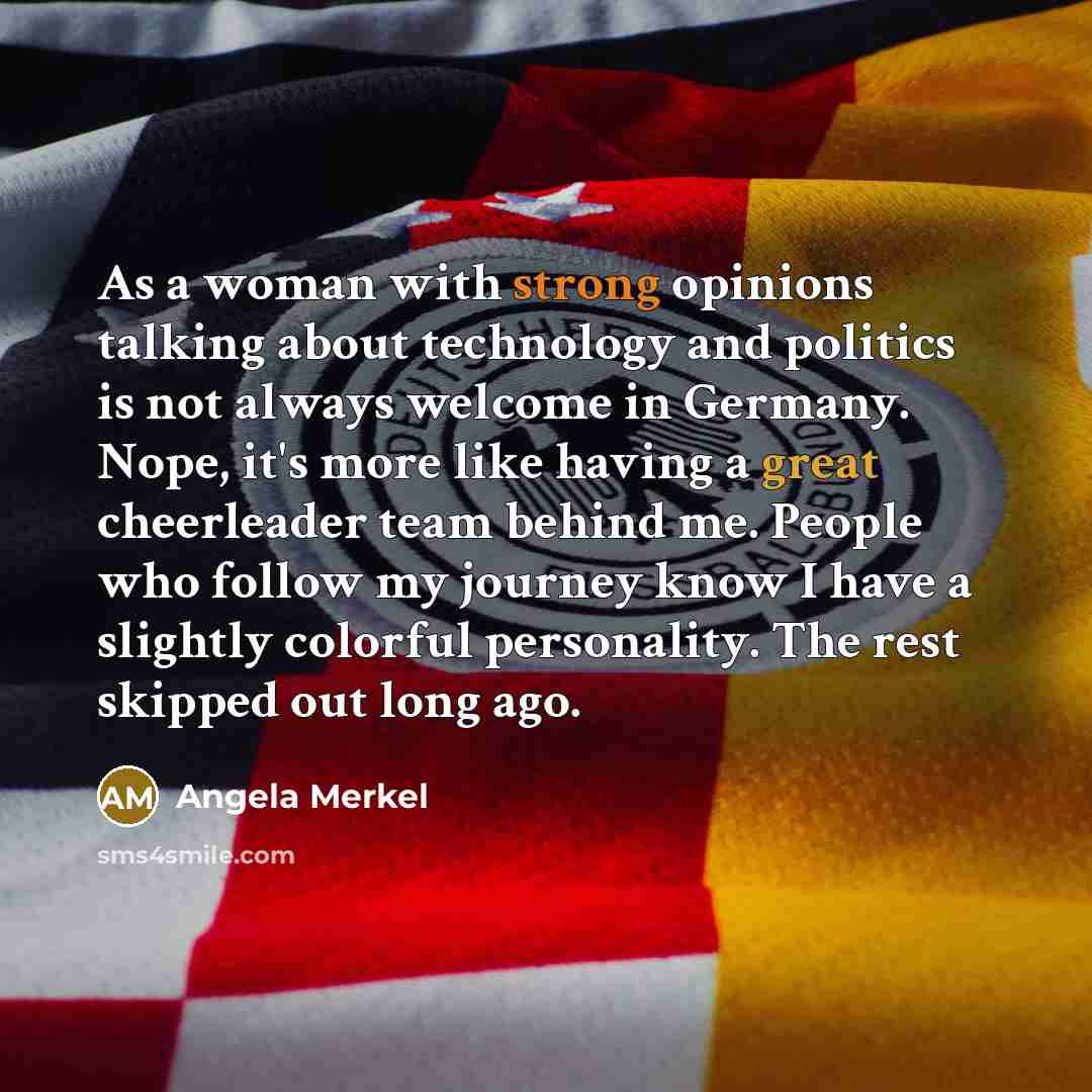“As a woman with strong opinions talking about technology and…” quote by Angela Merkel