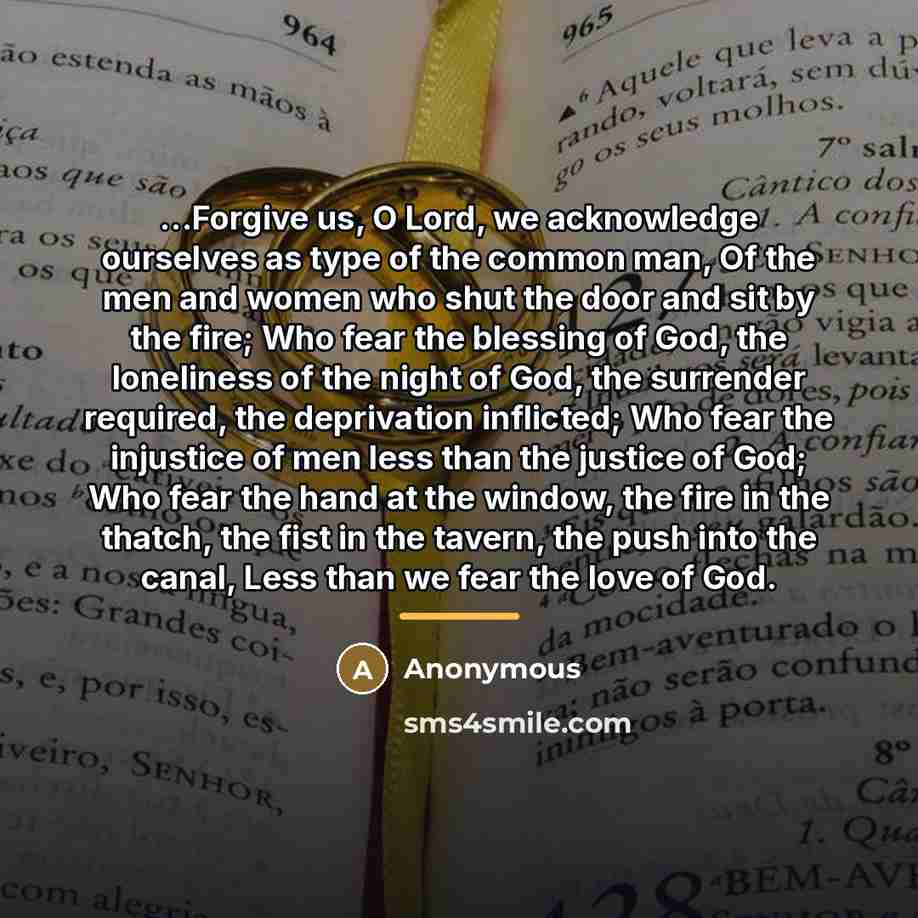 “Forgive us, O Lord, we acknowledge ourselves as type of…” quote by Anonymous