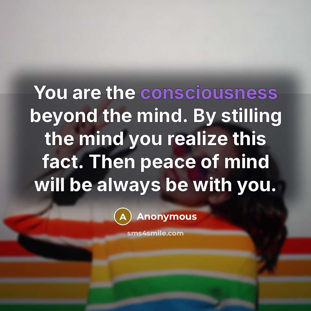 “You are the consciousness beyond the mind. By stilling the…” quote by Anonymous