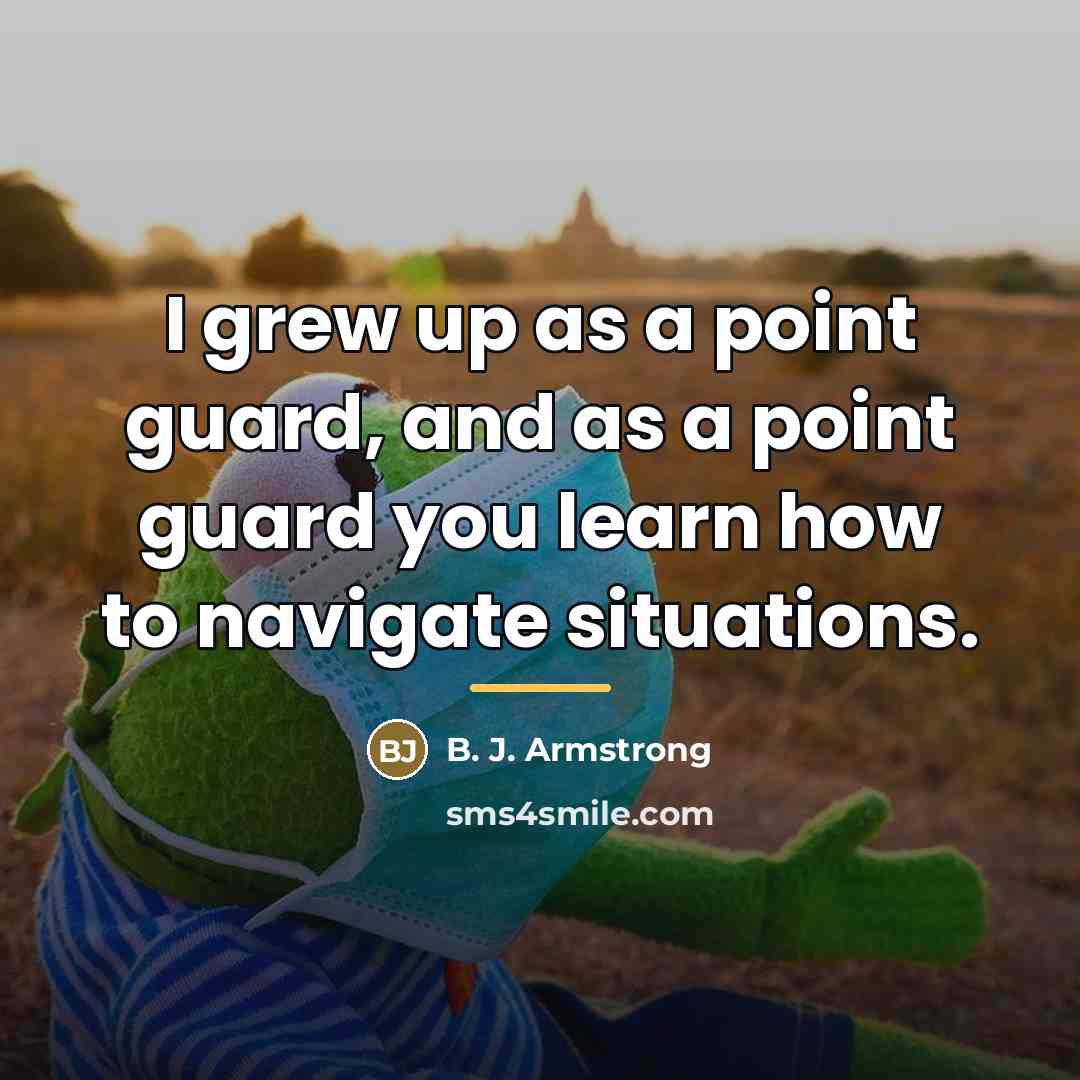 “I grew up as a point guard, and as a…” quote by B. J. Armstrong