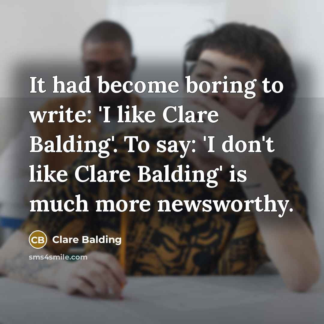 “It had become boring to write: 'I like Clare Balding'.…” quote by Clare Balding