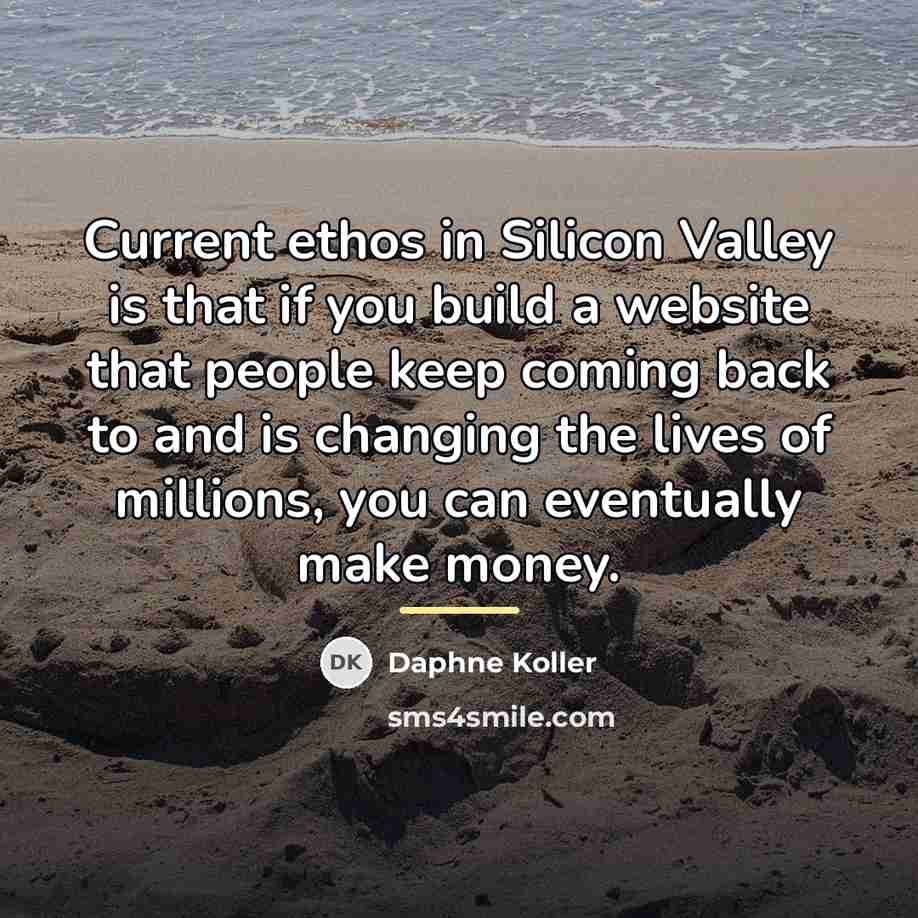 “Current ethos in Silicon Valley is that if you build…” quote by Daphne Koller