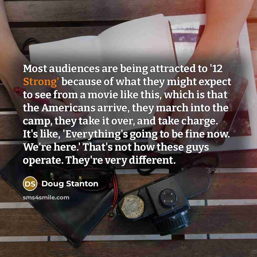 “Most audiences are being attracted to '12 Strong' because of…” quote by Doug Stanton