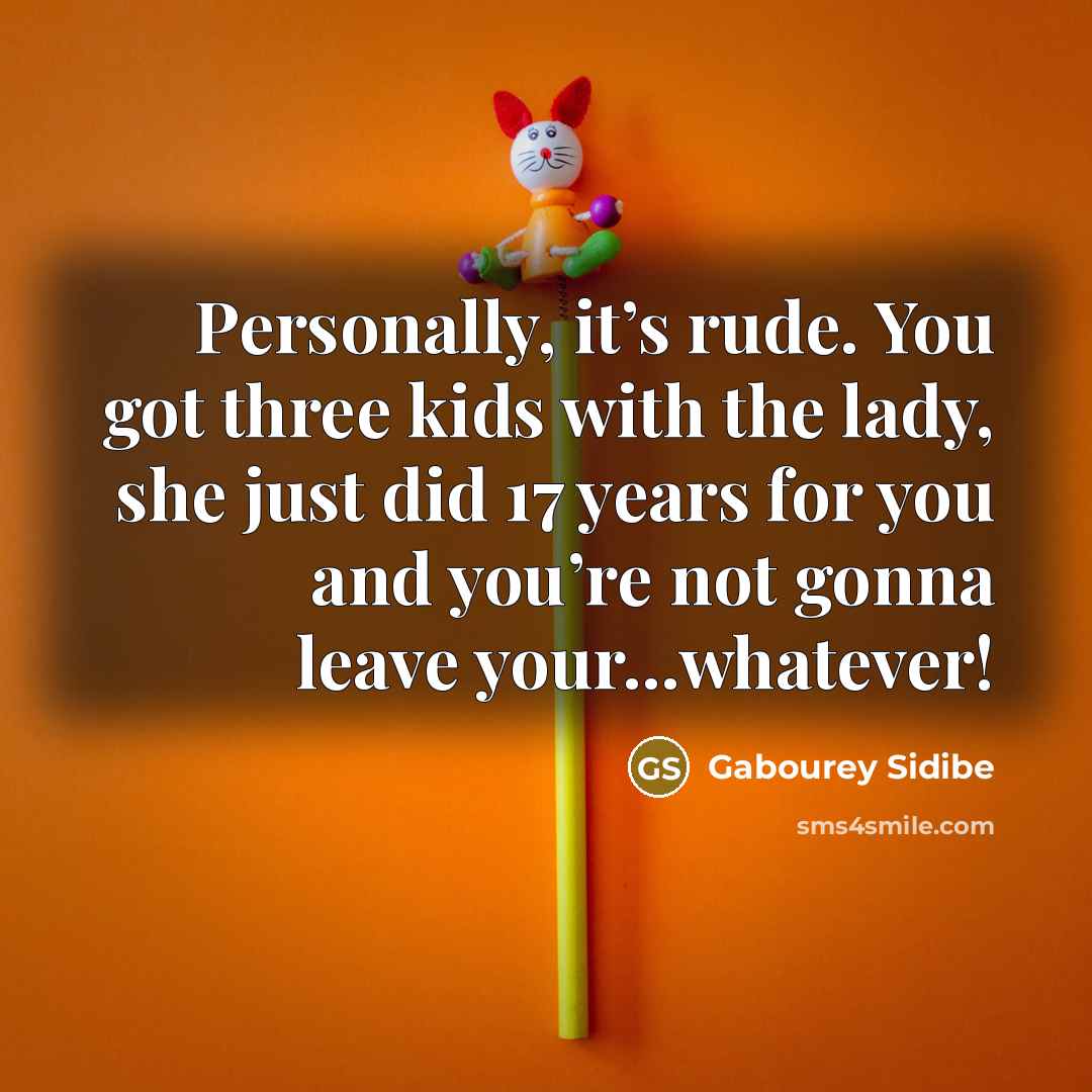 “Personally, it’s rude. You got three kids with the lady,…” quote by Gabourey Sidibe