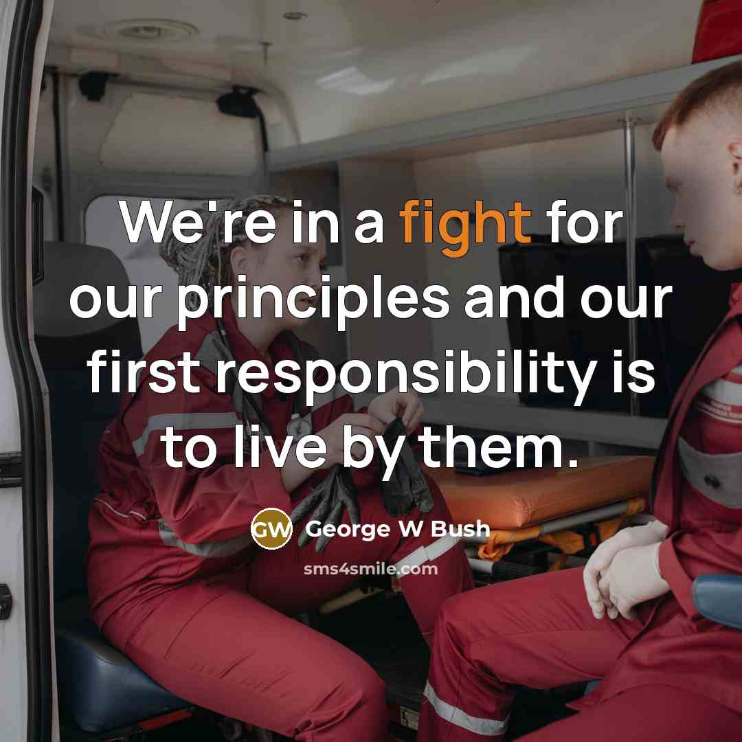 “We're in a fight for our principles and our first…” quote by George W Bush