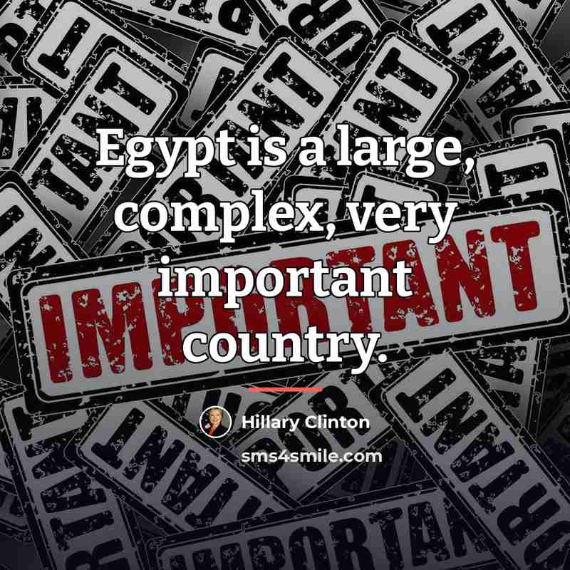 “Egypt is a large, complex, very important country.…” quote by Hillary Clinton