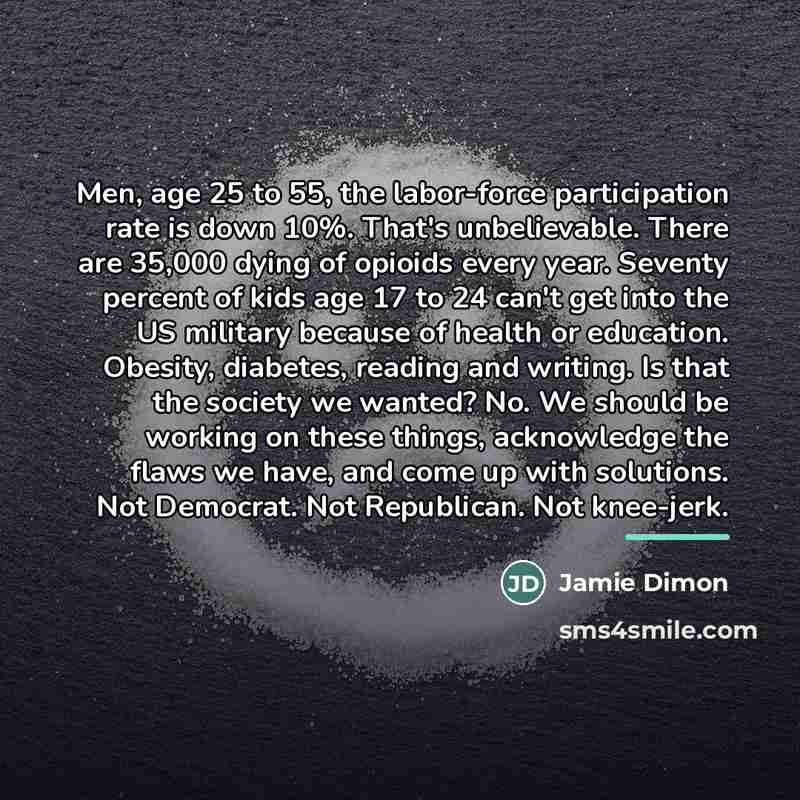 “Men, age 25 to 55, the labor-force participation rate is…” quote by Jamie Dimon