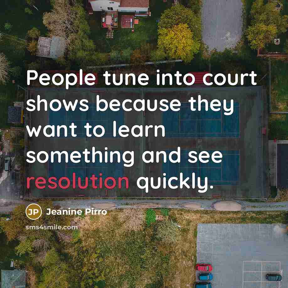 “People tune into court shows because they want to learn…” quote by Jeanine Pirro