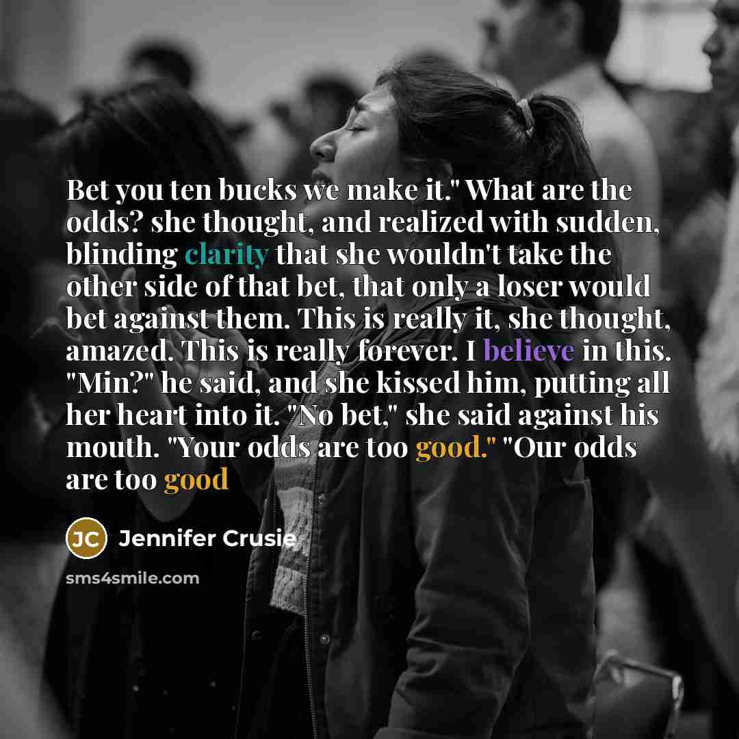 “Bet you ten bucks we make it." What are the…” quote by Jennifer Crusie