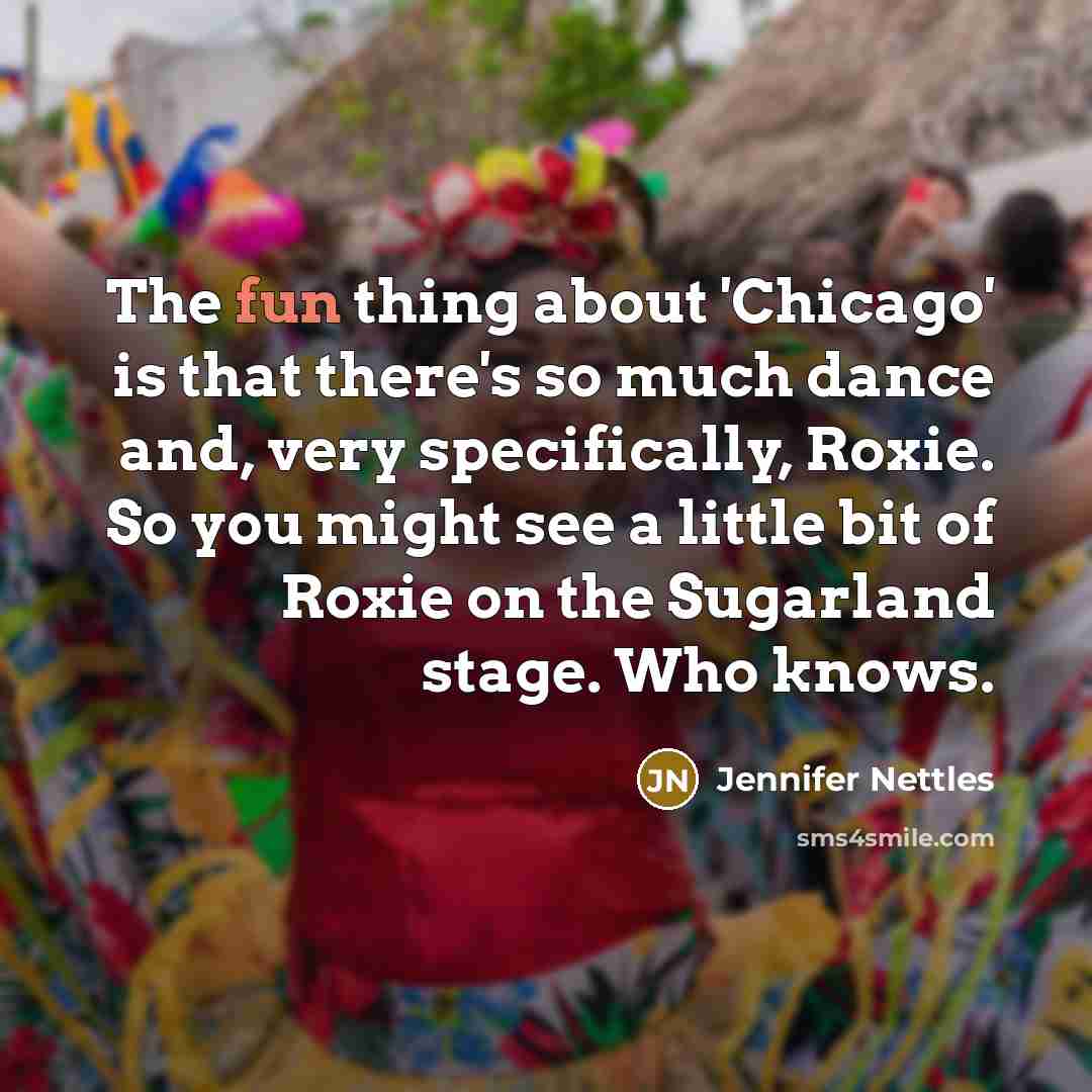 “The fun thing about 'Chicago' is that there's so much…” quote by Jennifer Nettles