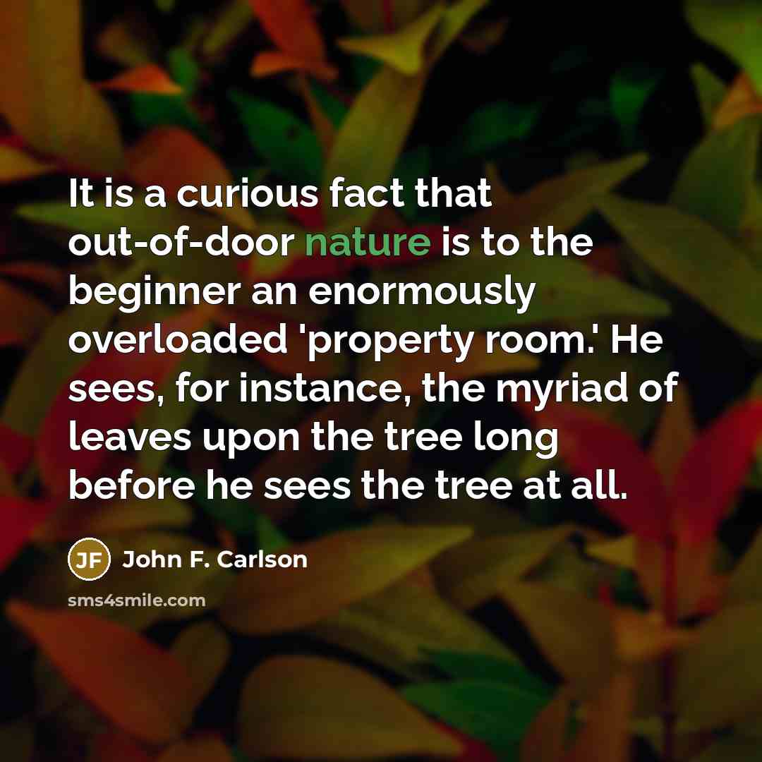 “It is a curious fact that out-of-door nature is to…” quote by John F. Carlson