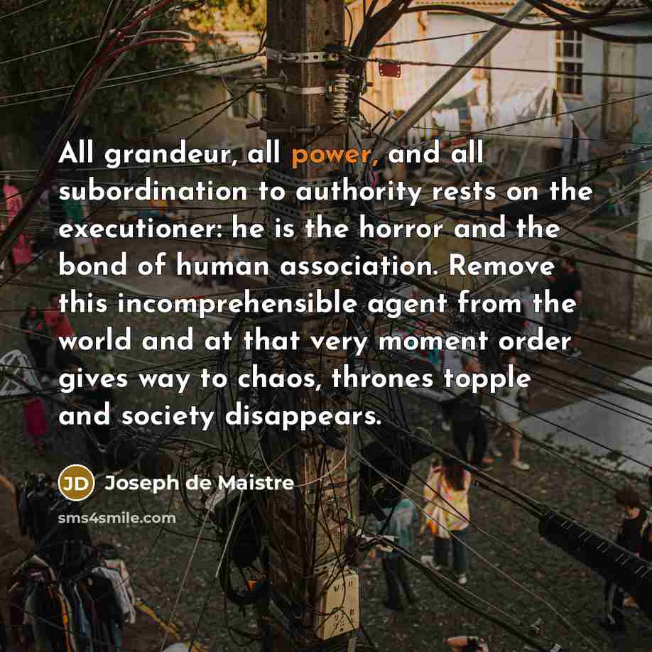 “All grandeur, all power, and all subordination to authority rests…” quote by Joseph de Maistre