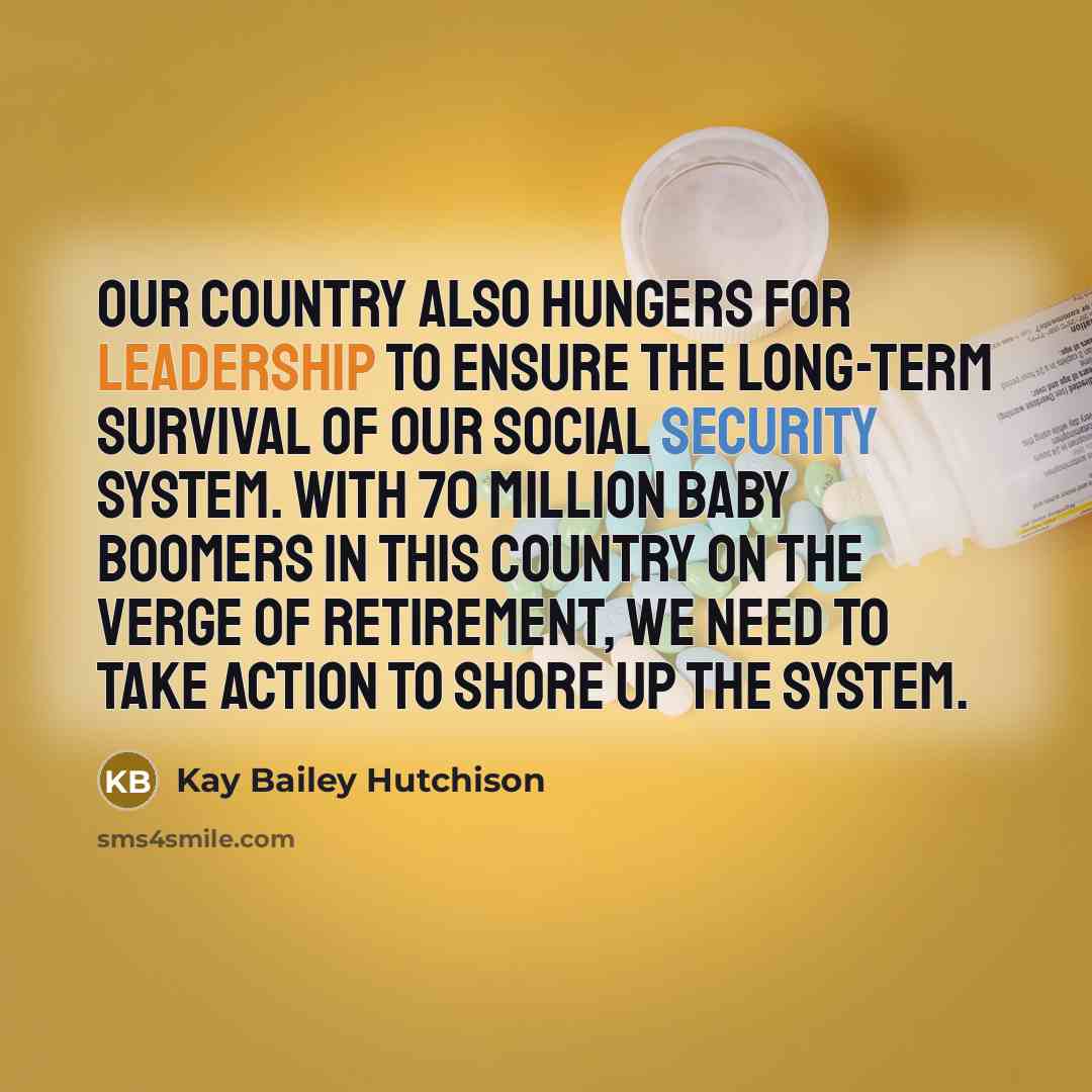 “Our country also hungers for leadership to ensure the long-term…” quote by Kay Bailey Hutchison