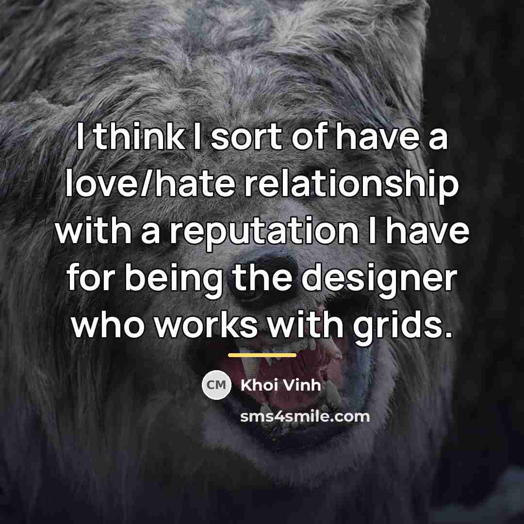 “I think I sort of have a love/hate relationship with…” quote by Khoi Vinh