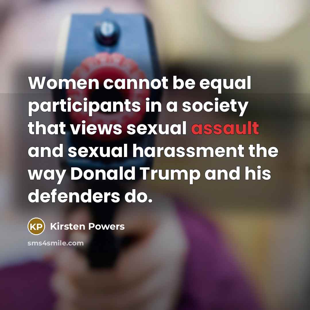 “Women cannot be equal participants in a society that views…” quote by Kirsten Powers