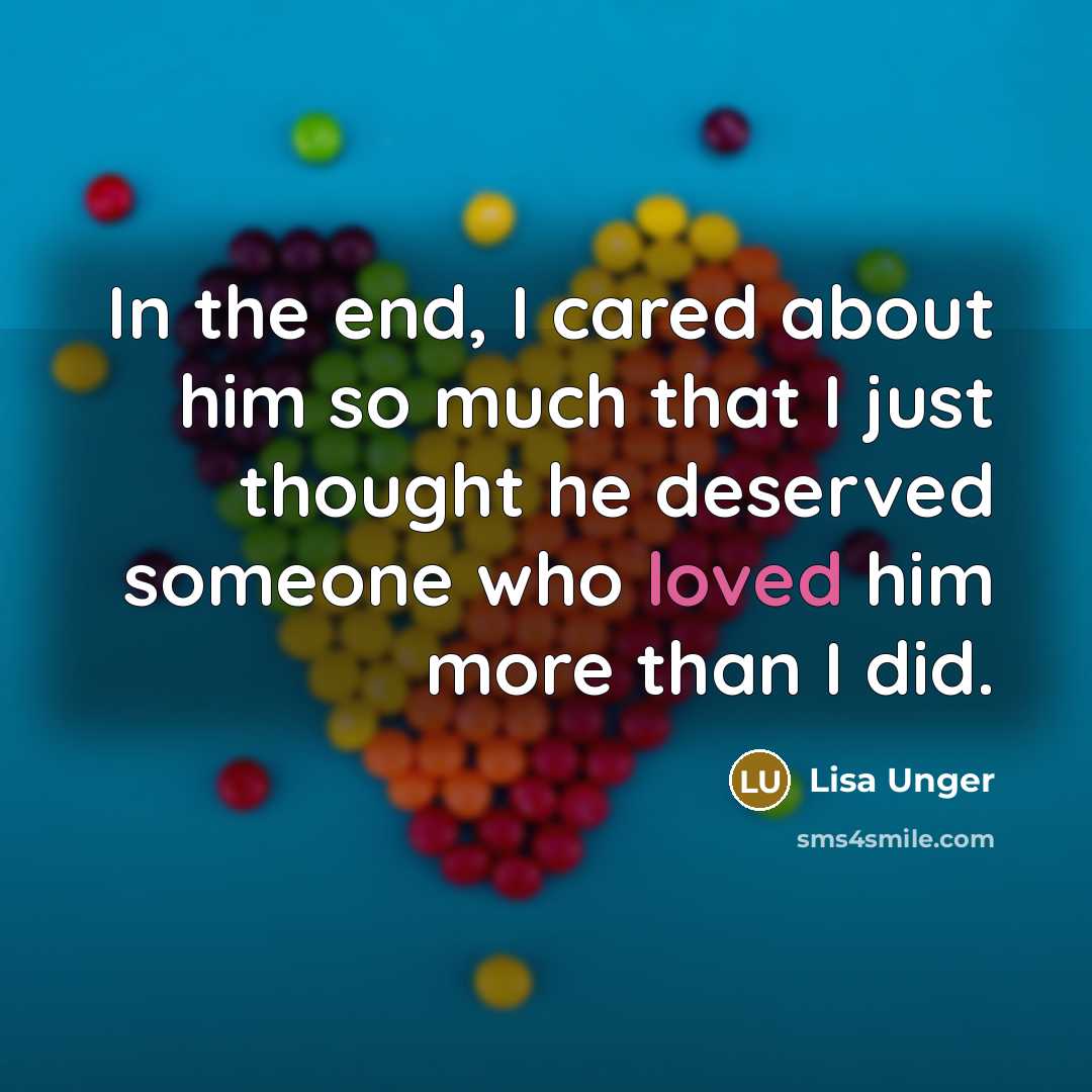 “In the end, I cared about him so much that…” quote by Lisa Unger