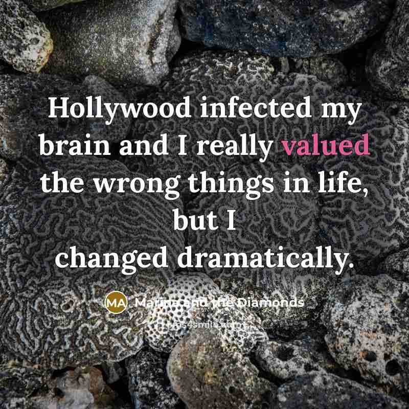 “Hollywood infected my brain and I really valued the wrong…” quote by Marina and the Diamonds