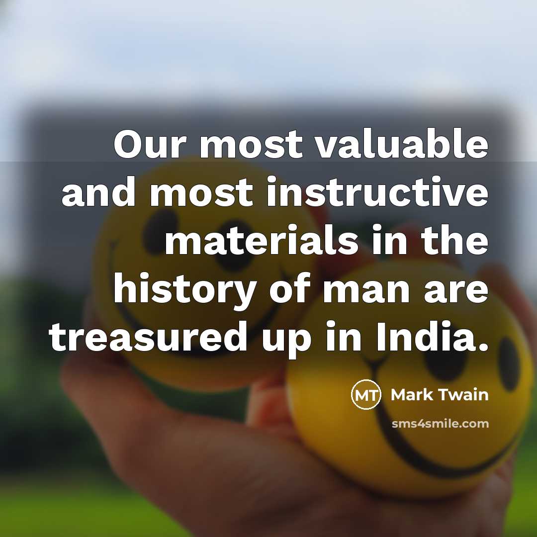 “Our most valuable and most instructive materials in the history…” quote by Mark Twain