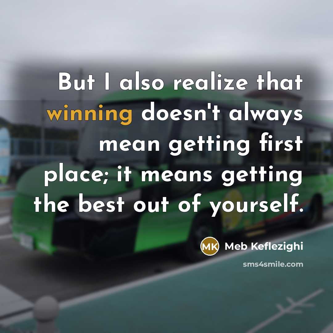 “But I also realize that winning doesn't always mean getting…” quote by Meb Keflezighi