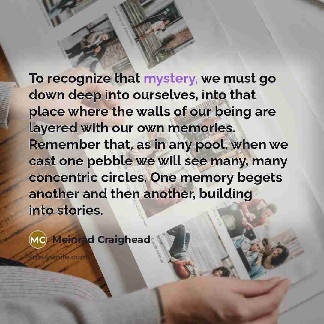 “To recognize that mystery, we must go down deep into…” quote by Meinrad Craighead