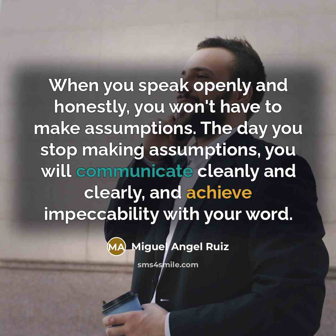 “When you speak openly and honestly, you won't have to…” quote by Miguel Angel Ruiz