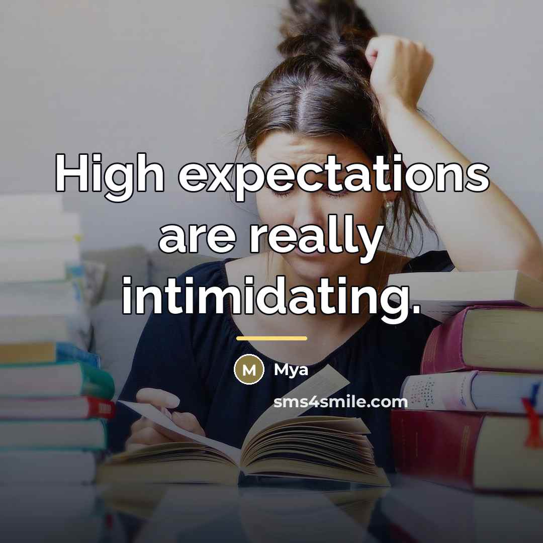 “High expectations are really intimidating.…” quote by Mya
