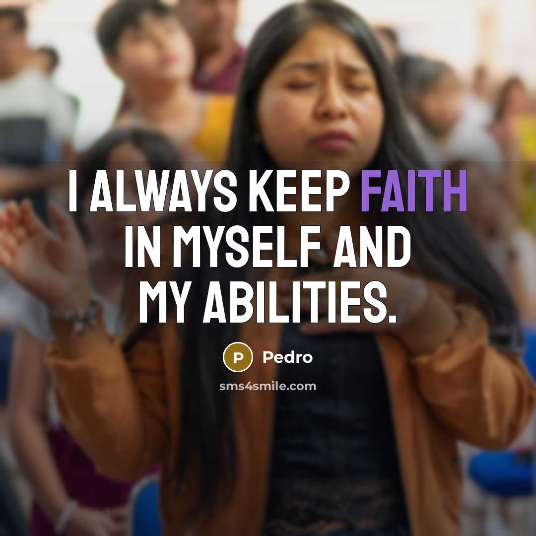 “I always keep faith in myself and my abilities.…” quote by Pedro