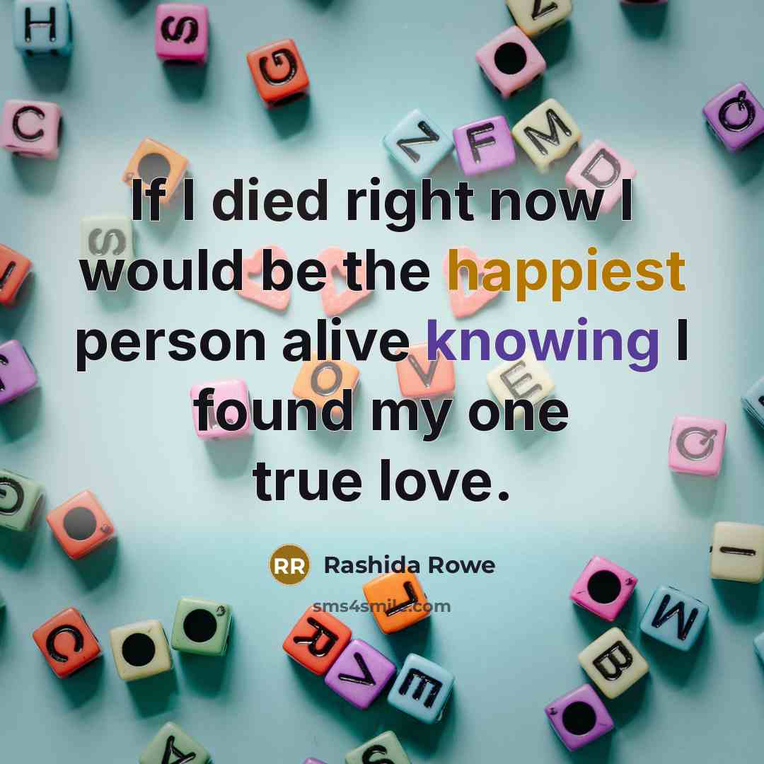 “If I died right now I would be the happiest…” quote by Rashida Rowe