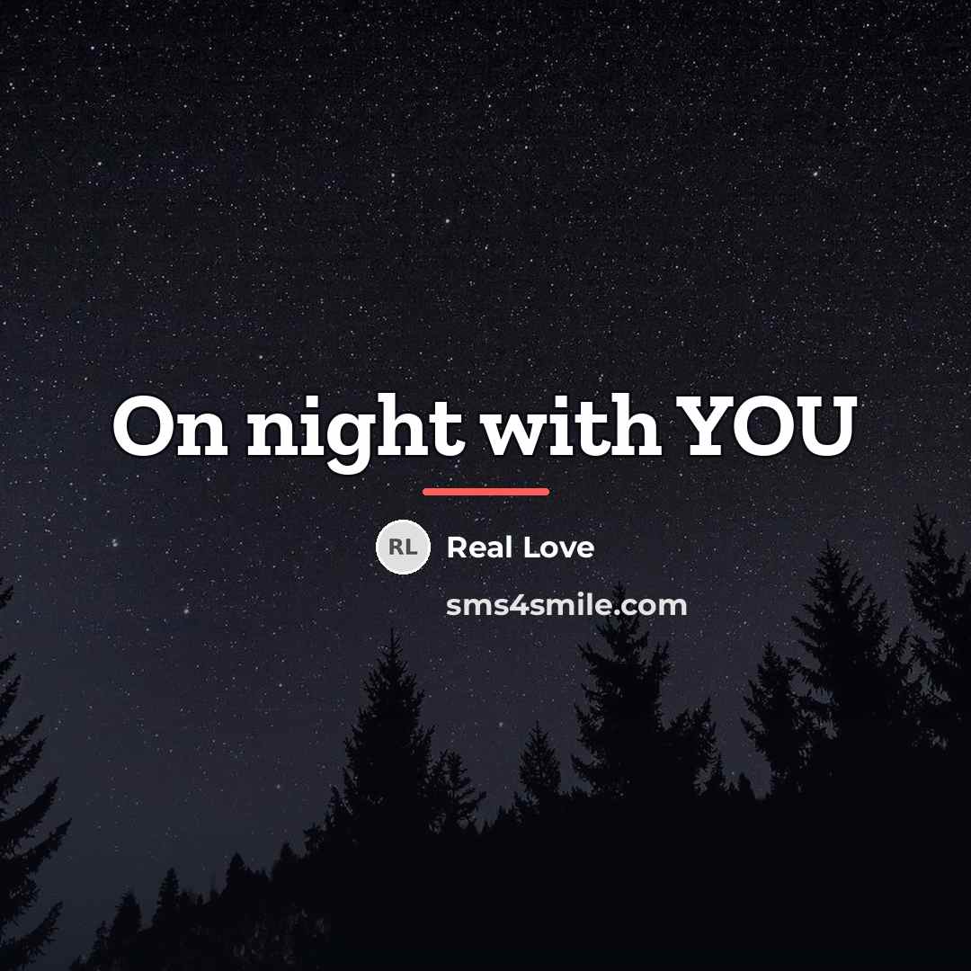 “On night with YOU…” quote by Real Love