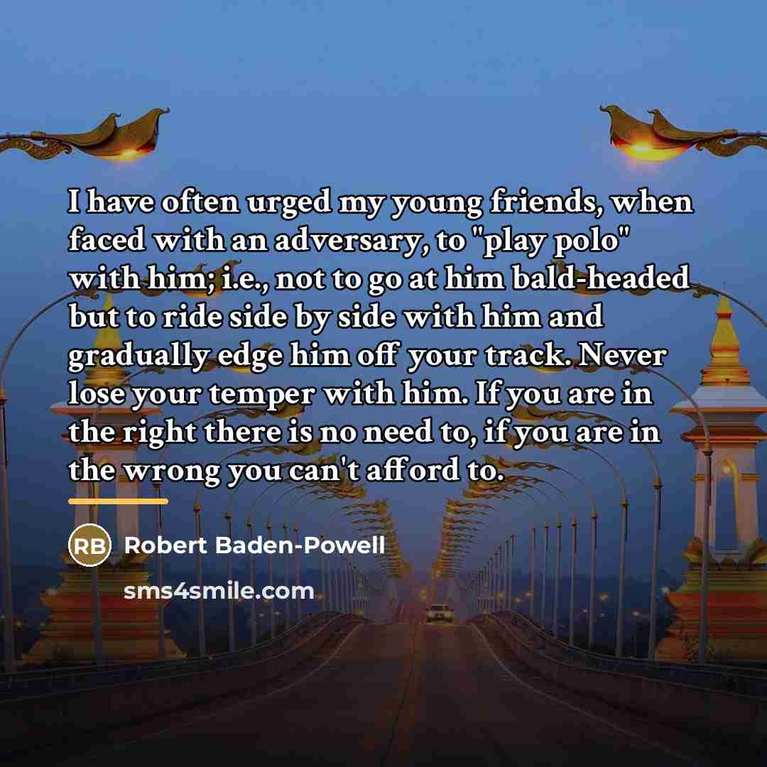 “I have often urged my young friends, when faced with…” quote by Robert Baden-Powell