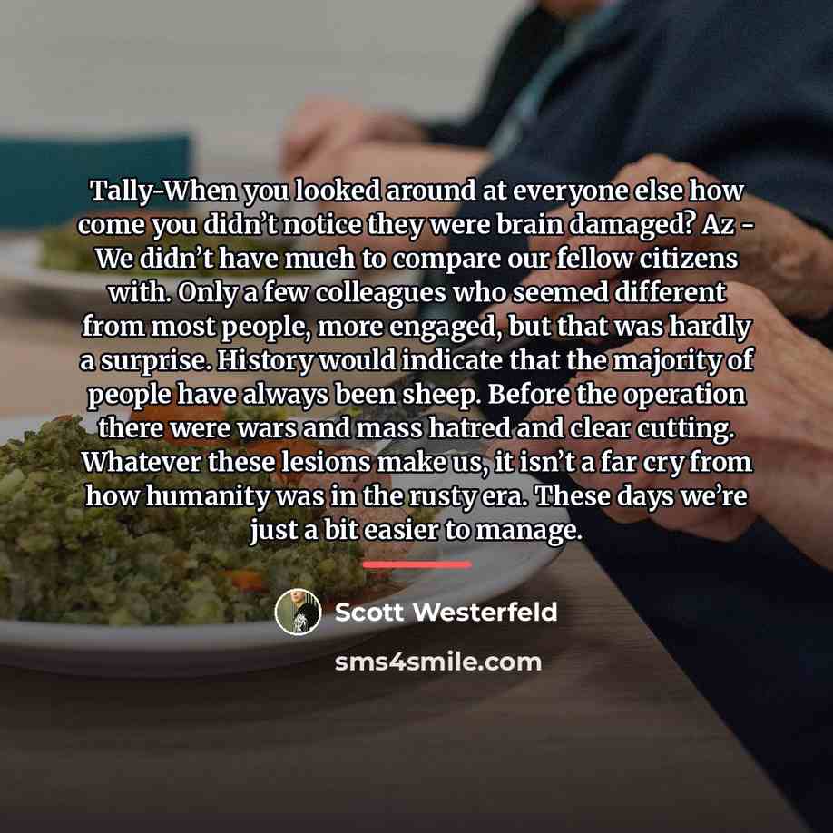 “Tally-When you looked around at everyone else how come you…” quote by Scott Westerfeld